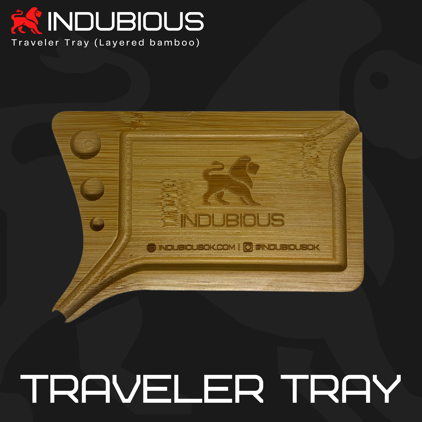 TRAVELER TRAY - INDUBIOUS